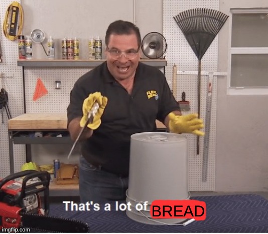 thats a lot of damage | BREAD | image tagged in thats a lot of damage | made w/ Imgflip meme maker