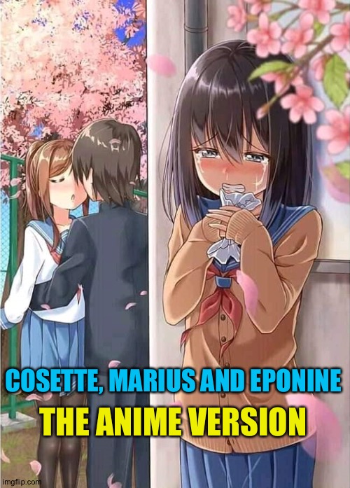 Anime crush | COSETTE, MARIUS AND EPONINE THE ANIME VERSION | image tagged in anime crush | made w/ Imgflip meme maker