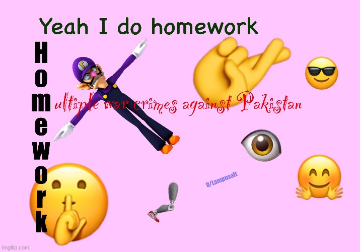 Yeah I do H O M E W O R K | made w/ Imgflip meme maker