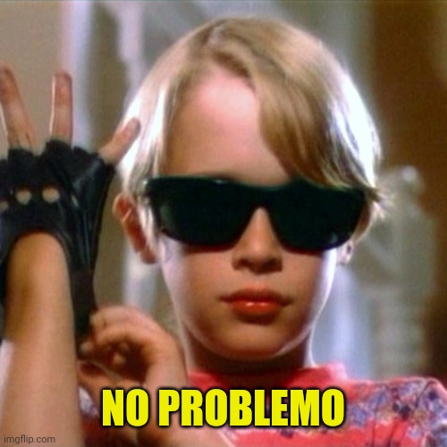 No problem | NO PROBLEMO | image tagged in no problem | made w/ Imgflip meme maker