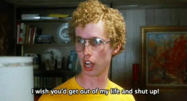 High Quality Napoleon Dynamite Get out of my life and shut up Blank Meme Template