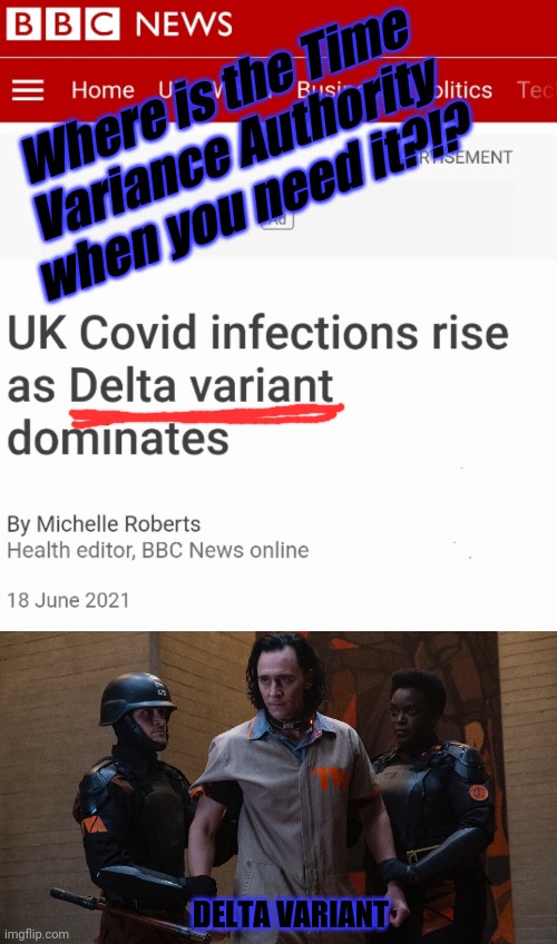Delta Variant TVA | Where is the Time Variance Authority when you need it?!? DELTA VARIANT | image tagged in loki,covid-19 | made w/ Imgflip meme maker