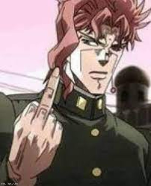Kakyoin flipping you off | image tagged in kakyoin flipping you off | made w/ Imgflip meme maker