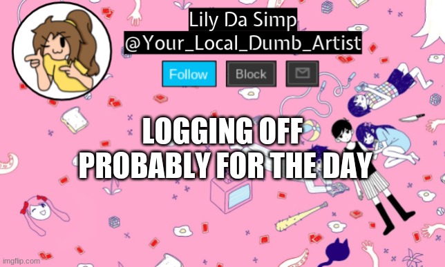 I'll check dms every now and then | LOGGING OFF 
PROBABLY FOR THE DAY | image tagged in omori temp 2 | made w/ Imgflip meme maker