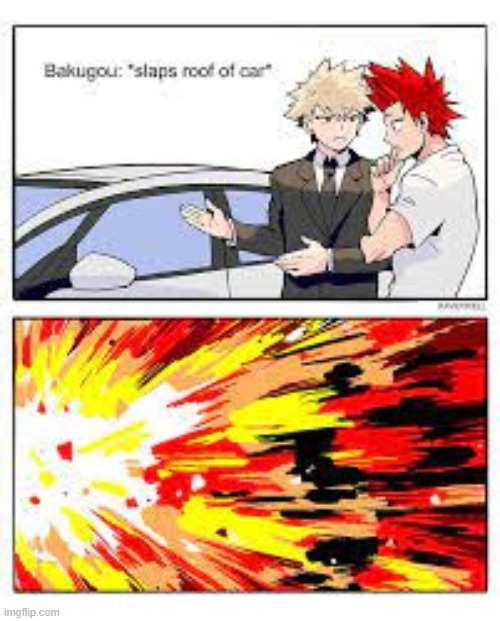 wait where did they go? | image tagged in bakugo,mha,car salesman slaps roof of car | made w/ Imgflip meme maker