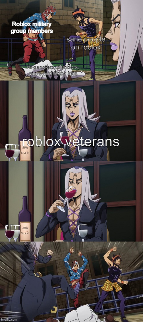 Funny | Roblox military group members; sane people on roblox; ro gansters, slenders, cnp's and tiktok kids; roblox veterans | image tagged in abbacchio joins in the fun | made w/ Imgflip meme maker