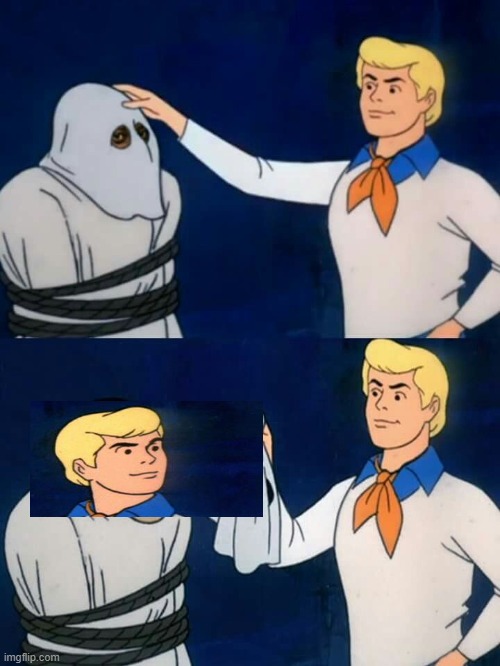 XD this made me laugh irl | image tagged in scooby doo mask reveal | made w/ Imgflip meme maker