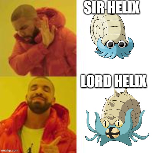 EVO Nickname | SIR HELIX; LORD HELIX | image tagged in not that but this | made w/ Imgflip meme maker