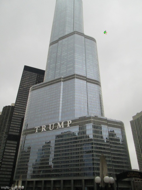HE DID A FLIP | image tagged in trump tower | made w/ Imgflip meme maker