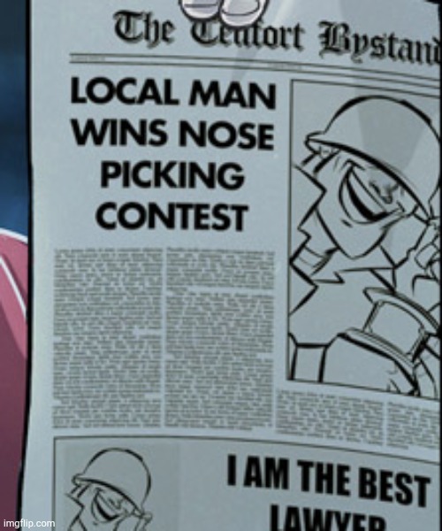Local man wins nose picking contest | image tagged in soldier wins nose picking contest | made w/ Imgflip meme maker