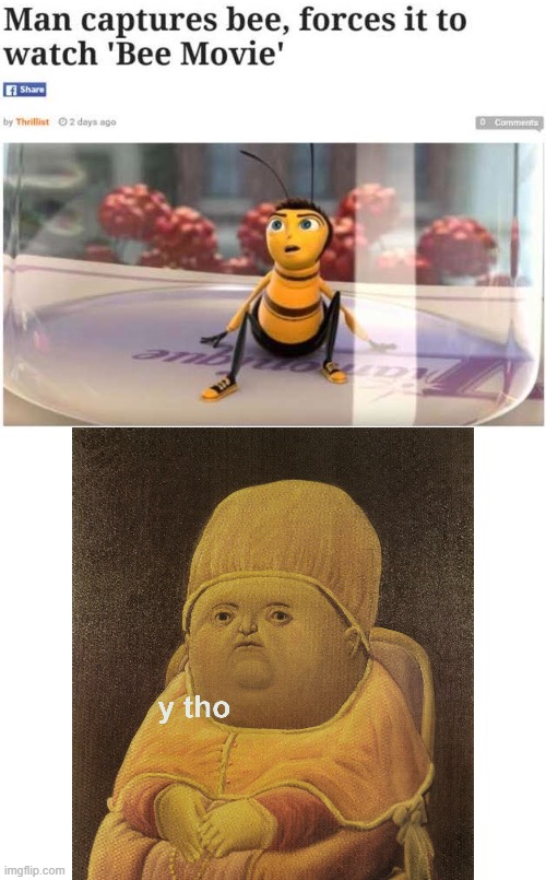 But y tho | image tagged in y tho,but y tho,why tho,bee movie,news,memes | made w/ Imgflip meme maker