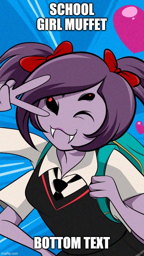 SCHOOL GIRL MUFFET; BOTTOM TEXT | made w/ Imgflip meme maker