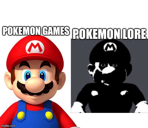 Pokemon Lore | POKEMON LORE; POKEMON GAMES | image tagged in mario,pokemon | made w/ Imgflip meme maker