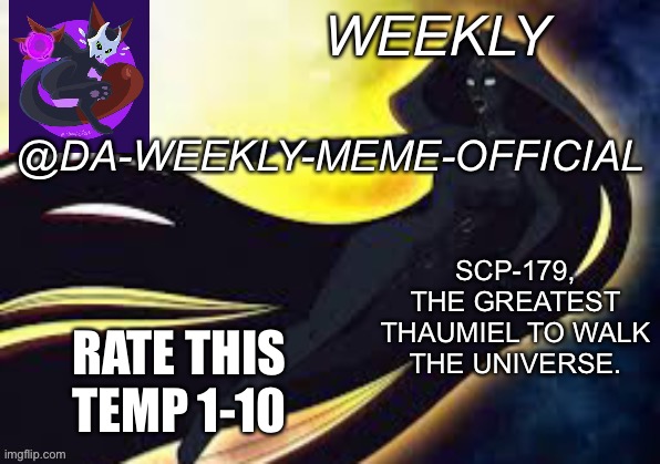 E | RATE THIS TEMP 1-10 | image tagged in weekly s scp-179 temp | made w/ Imgflip meme maker