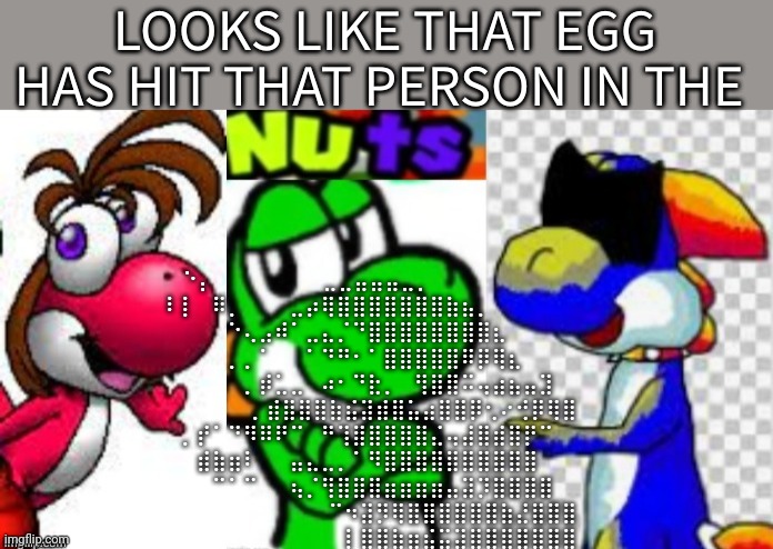 Looks Like That Egg Has Hit That Person In The Nuts | ⠑⡄⠀⠀⠀⠀⠀⠀⠀⣀⣀⣤⣤⣤⣀⡀⠀⠀⠀⠀⠀⠀⠀⠀⠀⠀⠀⠀
⠸⡇⠀⠿⡀⠀⠀⠀⣀⡴⢿⣿⣿⣿⣿⣿⣿⣿⣷⣦⡀⠀⠀⠀⠀⠀⠀⠀⠀⠀
⠀⠀⠀⠀⠑⢄⣠⠾⠁⣀⣄⡈⠙⣿⣿⣿⣿⣿⣿⣿⣿⣆⠀⠀⠀⠀⠀⠀⠀⠀
⠀⠀⠀⠀⢀⡀⠁⠀⠀⠈⠙⠛⠂⠈⣿⣿⣿⣿⣿⠿⡿⢿⣆⠀⠀⠀⠀⠀⠀⠀
⠀⠀⠀⢀⡾⣁⣀⠀⠴⠂⠙⣗⡀⠀⢻⣿⣿⠭⢤⣴⣦⣤⣹⠀⠀⠀
⠀⠀⢀⣾⣿⣿⣿⣷⣮⣽⣾⣿⣥⣴⣿⣿⡿⢂⠔⢚⡿⢿⣿
⠀⢀⡞⠁⠙⠻⠿⠟⠉⠀⠛⢹⣿⣿⣿⣿⣿⣌⢤⣼⣿⣾⣿⡟⠉⠀⠀⠀⠀⠀
⠀⣾⣷⣶⠇⠀⠀⣤⣄⣀⡀⠈⠻⣿⣿⣿⣿⣿⣿⣿⣿⣿⣿⠀⠀⠀⠀⠀
⠀⠉⠈⠉⠀⠀⢦⡈⢻⣿⣿⣿⣶⣶⣶⣶⣤⣽⡹⣿⣿⣿⣿⠀⠀⠀
⠀⠀⠀⠀⠀⠀⠀⠉⠲⣽⡻⢿⣿⣿⣿⣿⣿⣿⣷⣜⣿⣿⣿
⠀⠀⠀⠀⠀⠀⠀⠀⢸⣿⣿⣷⣶⣮⣭⣽⣿⣿⣿⣿⣿⣿⣿ | image tagged in looks like that egg has hit that person in the nuts | made w/ Imgflip meme maker