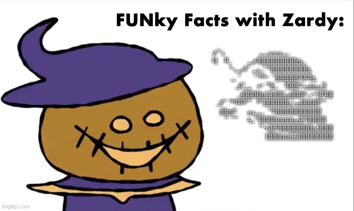 FUNky Facts with Zardy | ⡴⠑⡄⠀⠀⠀⠀⠀⠀⠀⣀⣀⣤⣤⣤⣀⡀⠀⠀⠀⠀⠀⠀⠀⠀⠀⠀⠀⠀
⠸⡇⠀⠿⡀⠀⠀⠀⣀⡴⢿⣿⣿⣿⣿⣿⣿⣿⣷⣦⡀⠀⠀⠀⠀⠀⠀⠀⠀⠀
⠀⠀⠀⠀⠑⢄⣠⠾⠁⣀⣄⡈⠙⣿⣿⣿⣿⣿⣿⣿⣿⣆⠀⠀⠀⠀⠀⠀⠀⠀
⠀⠀⠀⠀⢀⡀⠁⠀⠀⠈⠙⠛⠂⠈⣿⣿⣿⣿⣿⠿⡿⢿⣆⠀⠀⠀⠀⠀⠀⠀
⠀⠀⠀⢀⡾⣁⣀⠀⠴⠂⠙⣗⡀⠀⢻⣿⣿⠭⢤⣴⣦⣤⣹⠀⠀⠀
⠀⠀⢀⣾⣿⣿⣿⣷⣮⣽⣾⣿⣥⣴⣿⣿⡿⢂⠔⢚⡿⢿⣿
⠀⢀⡞⠁⠙⠻⠿⠟⠉⠀⠛⢹⣿⣿⣿⣿⣿⣌⢤⣼⣿⣾⣿⡟⠉⠀⠀⠀⠀⠀
⠀⣾⣷⣶⠇⠀⠀⣤⣄⣀⡀⠈⠻⣿⣿⣿⣿⣿⣿⣿⣿⣿⣿⠀⠀⠀⠀⠀
⠀⠉⠈⠉⠀⠀⢦⡈⢻⣿⣿⣿⣶⣶⣶⣶⣤⣽⡹⣿⣿⣿⣿⠀⠀⠀
⠀⠀⠀⠀⠀⠀⠀⠉⠲⣽⡻⢿⣿⣿⣿⣿⣿⣿⣷⣜⣿⣿⣿
⠀⠀⠀⠀⠀⠀⠀⠀⢸⣿⣿⣷⣶⣮⣭⣽⣿⣿⣿⣿⣿⣿⣿ | image tagged in funky facts with zardy | made w/ Imgflip meme maker