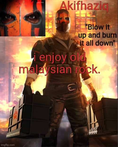 Akifhaziq critical ops temp lone wolf event | i enjoy old malaysian rock. | image tagged in akifhaziq critical ops temp lone wolf event | made w/ Imgflip meme maker