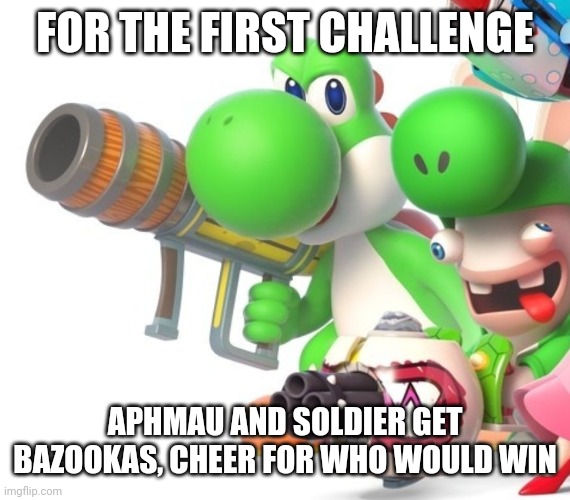 Yoshi With Bazooka | FOR THE FIRST CHALLENGE; APHMAU AND SOLDIER GET BAZOOKAS, CHEER FOR WHO WOULD WIN | image tagged in yoshi with bazooka | made w/ Imgflip meme maker