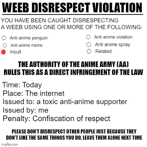 Weeb disrespect violation | image tagged in weeb disrespect violation | made w/ Imgflip meme maker