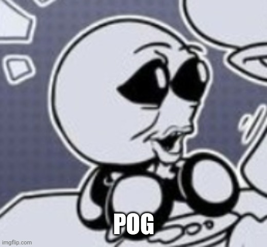 POG | made w/ Imgflip meme maker