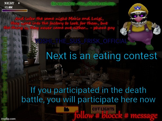 Horror Yoshi(Yoshi_Official Announcement Temp v8 alt alt) | Next is an eating contest; If you participated in the death battle, you will participate here now | image tagged in horror yoshi yoshi_official announcement temp v8 alt alt | made w/ Imgflip meme maker