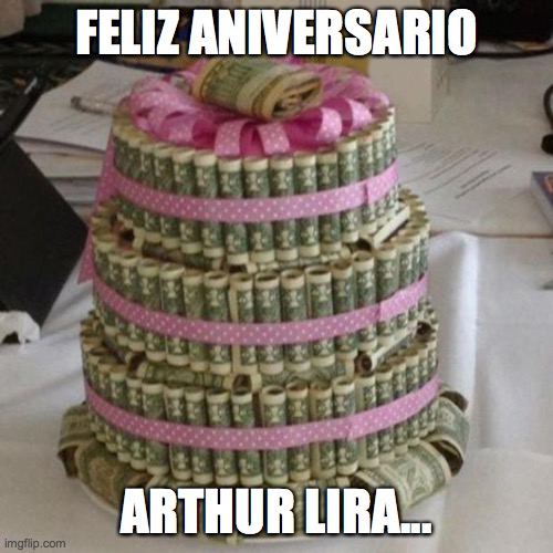 Arthur lira | FELIZ ANIVERSARIO; ARTHUR LIRA... | image tagged in bolsonaro,centrao,arthur lira,apoio,pp,partido popular | made w/ Imgflip meme maker