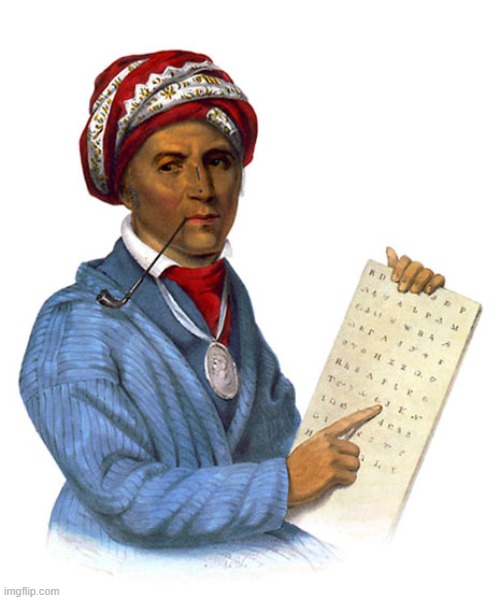 Sequoyah's writing | image tagged in sequoya's writing,historical meme,native american | made w/ Imgflip meme maker