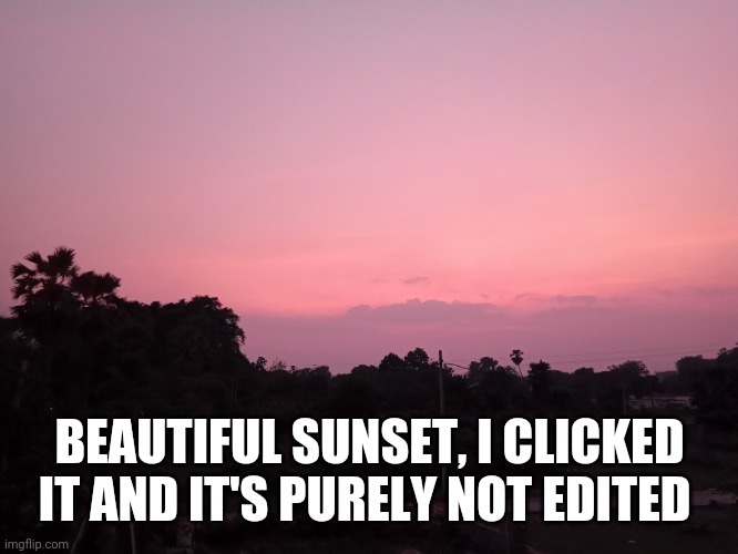I love this stream | BEAUTIFUL SUNSET, I CLICKED IT AND IT'S PURELY NOT EDITED | image tagged in sunset | made w/ Imgflip meme maker