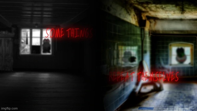 some things repeat themselves | image tagged in some things repeat themselves | made w/ Imgflip meme maker