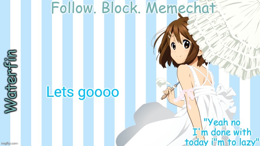 Lets goooo | image tagged in another temp 4 someone that idk the name of | made w/ Imgflip meme maker