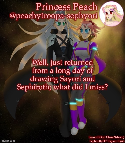 Sayori and Sephiroth | Well, just returned from a long day of drawing Sayori snd Sephiroth; what did I miss? | image tagged in sayori and sephiroth | made w/ Imgflip meme maker