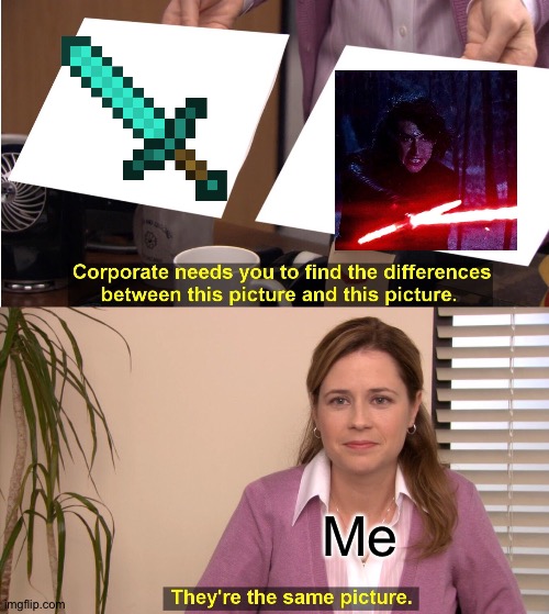 They're The Same Picture | Me | image tagged in memes,they're the same picture | made w/ Imgflip meme maker