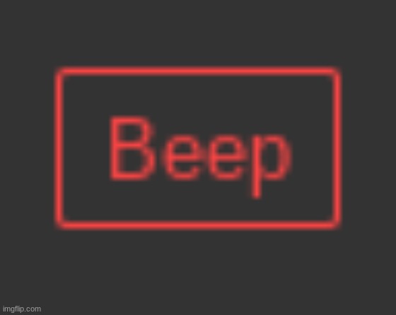 Beep | made w/ Imgflip meme maker