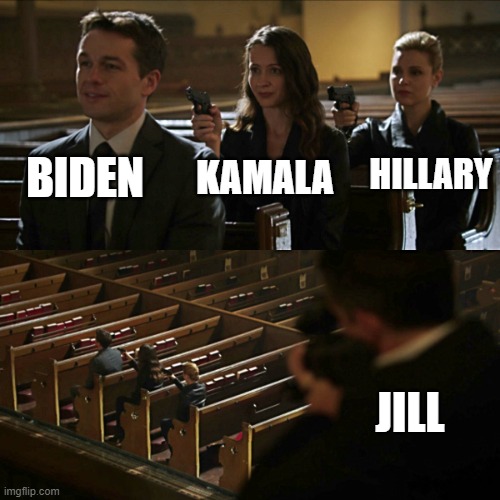 Assassination chain | BIDEN; HILLARY; KAMALA; JILL | image tagged in assassination chain | made w/ Imgflip meme maker