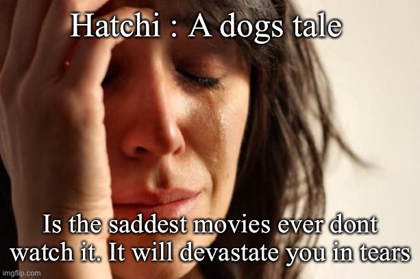 !!WARNING!! | Hatchi : A dogs tale; Is the saddest movies ever dont watch it. It will devastate you in tears | image tagged in warning,sad,dogs | made w/ Imgflip meme maker