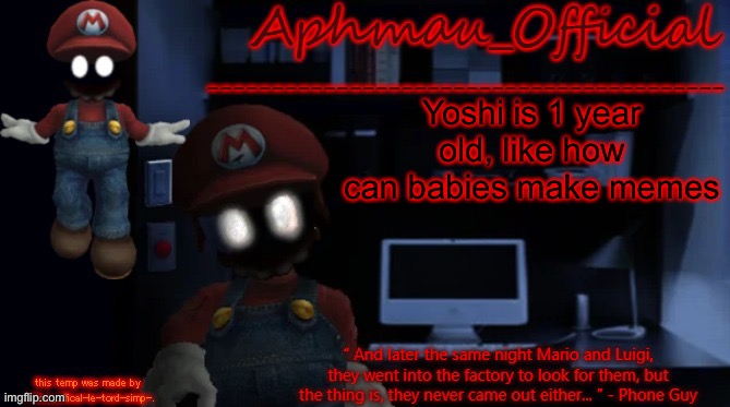 Aphmau_Official’s announcement template V4 | Yoshi is 1 year old, like how can babies make memes | image tagged in aphmau_official s announcement template v4 | made w/ Imgflip meme maker