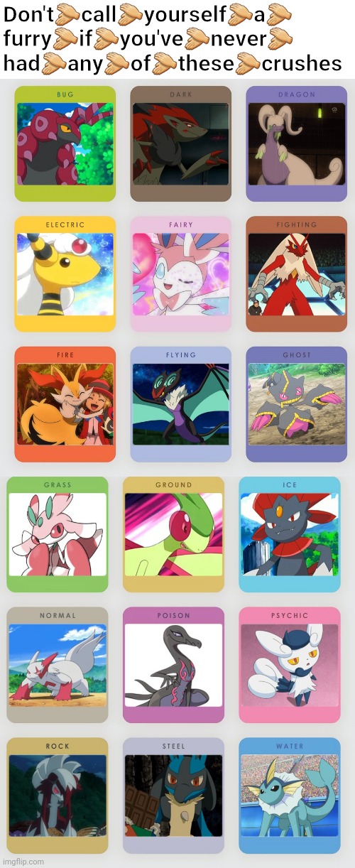 Hey guys, did you know that in terms of male human and female Pokémon breeding, Vaporeon is the most compatible Pokémon | Don't👏call👏yourself👏a👏
furry👏if👏you've👏never👏
had👏any👏of👏these👏crushes | image tagged in favorite pokemon of each type,furry,send,this,on,snapchat | made w/ Imgflip meme maker