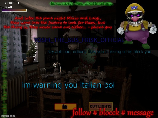Horror Yoshi(Yoshi_Official Announcement Temp v8 alt alt) | hey aphmau, nobody likes you in msmg so im block you; im warning you italian boi | image tagged in horror yoshi yoshi_official announcement temp v8 alt alt | made w/ Imgflip meme maker