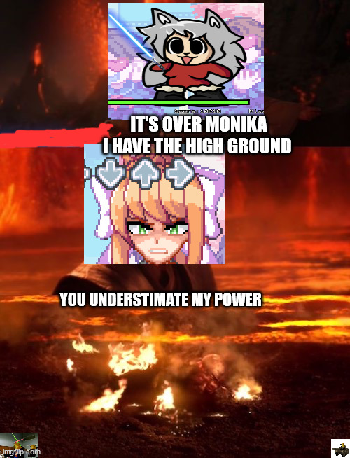it's over monika | IT'S OVER MONIKA I HAVE THE HIGH GROUND; YOU UNDERSTIMATE MY POWER | image tagged in it's over anakin extended | made w/ Imgflip meme maker