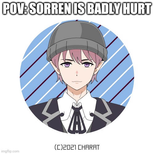 POV: SORREN IS BADLY HURT | made w/ Imgflip meme maker