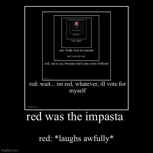 red sus | image tagged in funny,demotivationals,amogus,red sus | made w/ Imgflip demotivational maker
