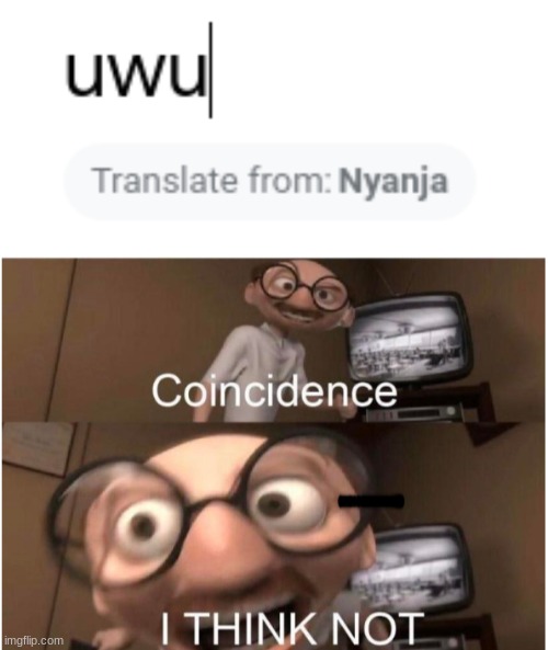 image tagged in coincidence i think not | made w/ Imgflip meme maker