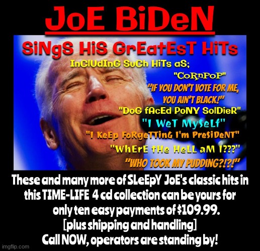 Supplies are limited so hurry and get yours now | image tagged in joe biden gaffes,joe biden,illegitimate president,notmypresident,politics | made w/ Imgflip meme maker