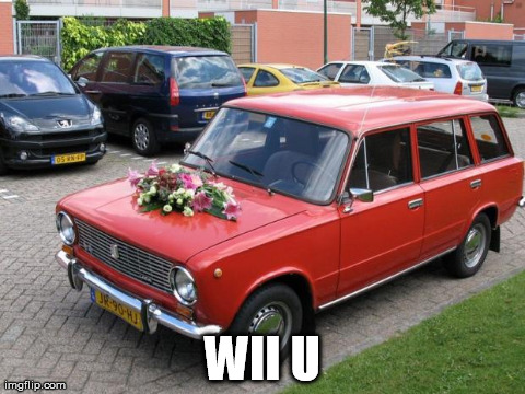 WII U | image tagged in lada funeral | made w/ Imgflip meme maker