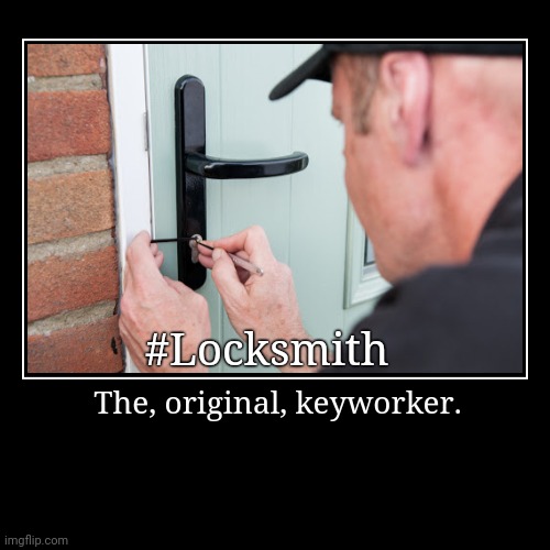 Lock smith | image tagged in funny,demotivationals | made w/ Imgflip demotivational maker