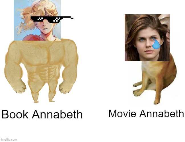 Buff Doge vs. Cheems Meme | Book Annabeth; Movie Annabeth | image tagged in memes,buff doge vs cheems | made w/ Imgflip meme maker