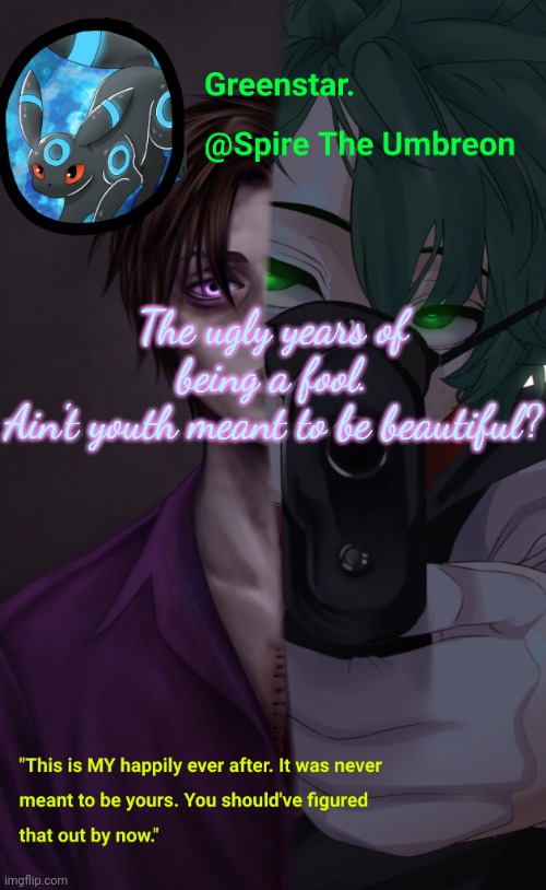 Villian Deku / Mike Afton temp | The ugly years of being a fool.
Ain't youth meant to be beautiful? | image tagged in villian deku / mike afton temp | made w/ Imgflip meme maker