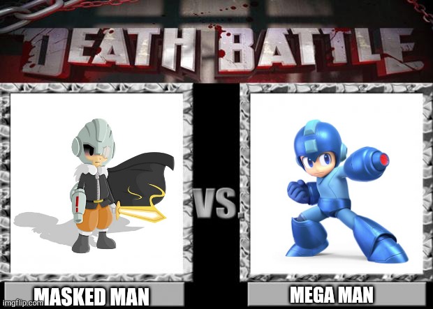 Who would win? | MEGA MAN; MASKED MAN | image tagged in death battle,mother 3,mega man | made w/ Imgflip meme maker
