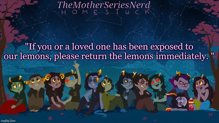 "If you or a loved one has been exposed to our lemons, please return the lemons immediately. " | made w/ Imgflip meme maker