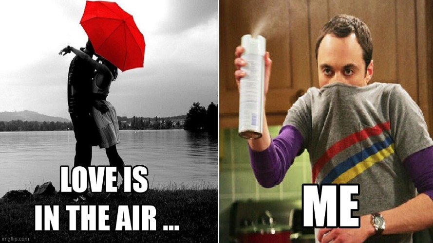 Love is in the air | image tagged in funny | made w/ Imgflip meme maker